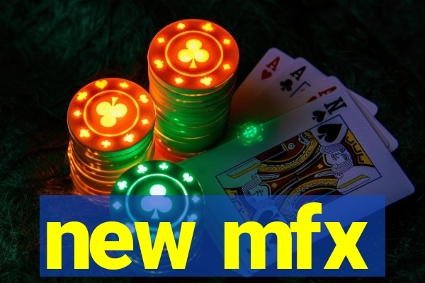 new mfx